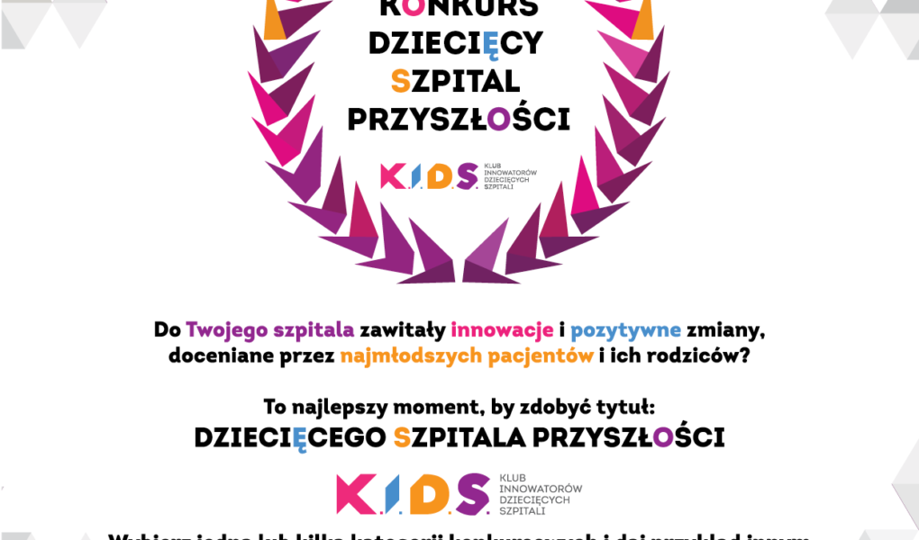 Fundacja K.I.D.S. wyróżni ?Dziecięce Szpitale Przyszłości?!